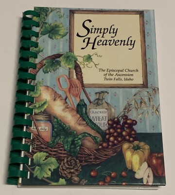 Episcopal Church Of The Ascension Simply Heavenly Cookbook Twin Falls Idaho 1994