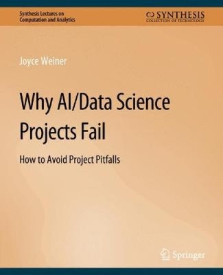 Warum KI/Data-Science-Projekte scheitern: Wie man Projektfallen vermeidet von Joyce Weiner