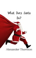 What Does Santa Do? Alexander Thornton Taschenbuch Englisch 2024