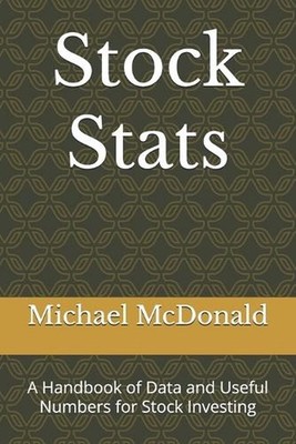 Stock Stats: A Handbook of Data and Useful Numbers for Stock Investing by Michae