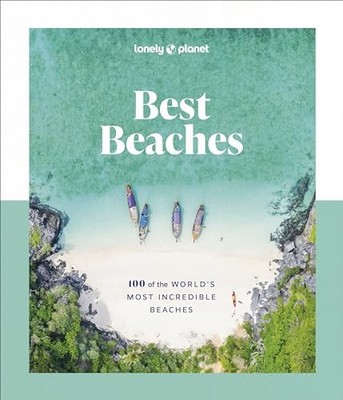 Lonely Planet Best Beaches: 100 of t..., Planet, Lonely