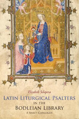 Latin Liturgical Psalters in the Bodleian Library - 9781851242979