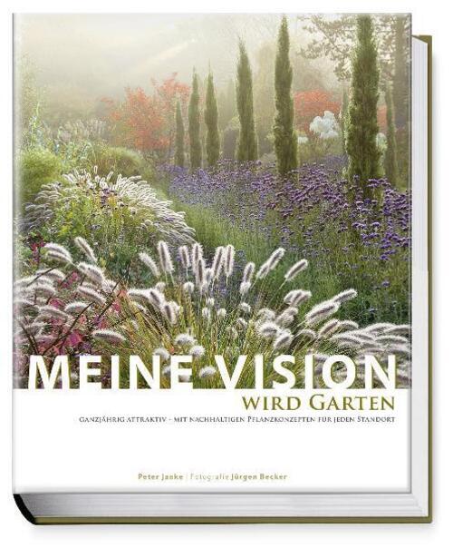 Thumbnail - Meine Vision Wird Garten | Peter Janke | Taschenbuch | 264 S. |