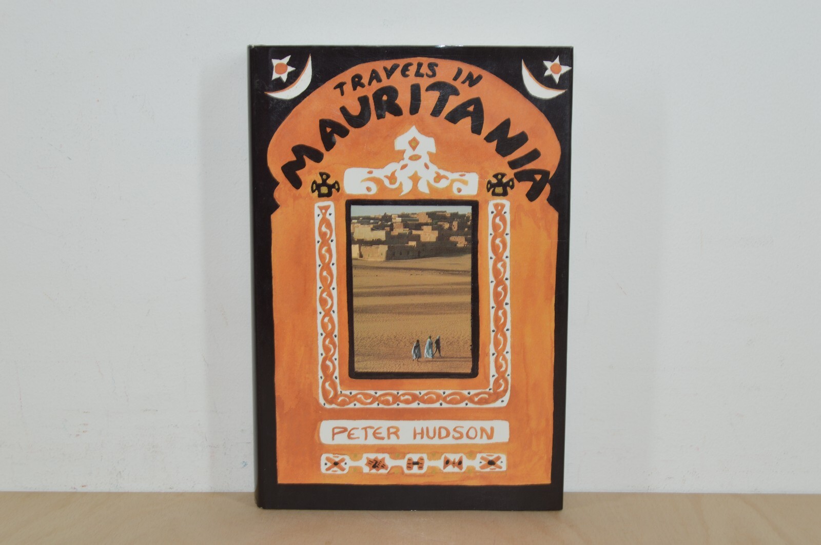 Travels in Mauritania - Peter Hudson - First Edition - H/B 1/1 (#96)