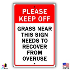 Please Keep Off Grass Near This Sign Needs To Recover From Overuse Sign 8" x 12"