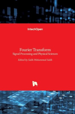 Fourier Transform: Signal Processing And Physical Sciences