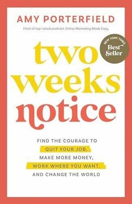 Two Weeks Notice: Find the Courage to Quit Your Job, Buch Hay House Business