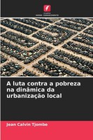 Jean Calvin Tjombe | A Luta Contra A Pobreza Na DinâMica Da UrbanizaçãO Local