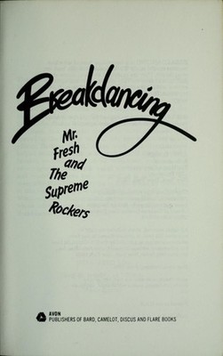 Breakdancing Paperback Mr. Fresh and the Supreme Rockers Staff