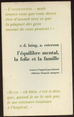 LAING. ESTERSON: MENTALES GLEICHGEWICHT, WAHNSINN UND FAMILIE. MASPERO. 1972.