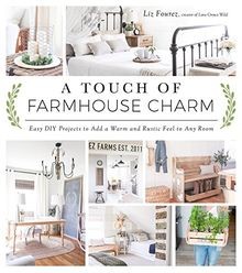 A Touch of Farmhouse Charm: Easy DIY Projects to Add a W... | Buch | Zustand gut