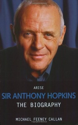 Arise Sir Anthony Hopkins by Michael Feeney Callan Paperback Book The Fast Free