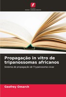 Geofrey Omarch | PropagaçãO In Vitro De Tripanossomas Africanos | Taschenbuch