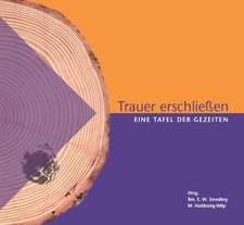 Trauer erschließen | Eine Tafel der Gezeiten...