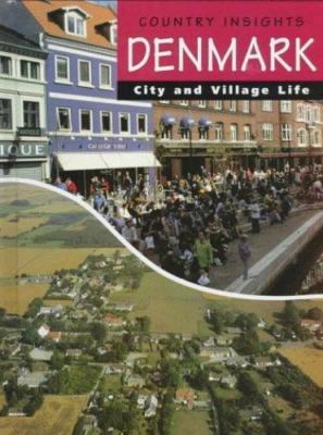 Denmark (Country Insights, City and Village Life) by 