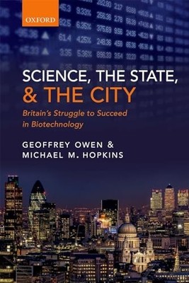 Science, the State and the City: Britain's Struggle to Succeed in Biotechnology