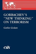 Galia Golan Gorbachevs New Thinking on Terror...
