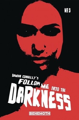 FOLLOW ME INTO DARKNESS #3 Behemoth Comics (MR) COVER A CONNELLY (L16)