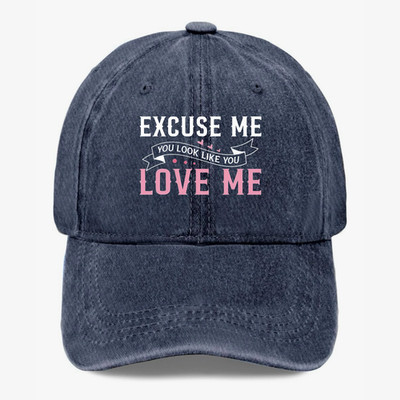 Excuse Me You Look Like You Love Me Hat Cute Funny Baseball Cap Adjustable