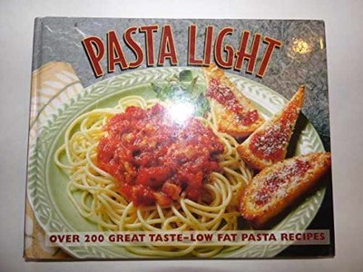 Pasta Light: Over 200 Great Taste, - Hardcover, by Time-Life Books - Very Good