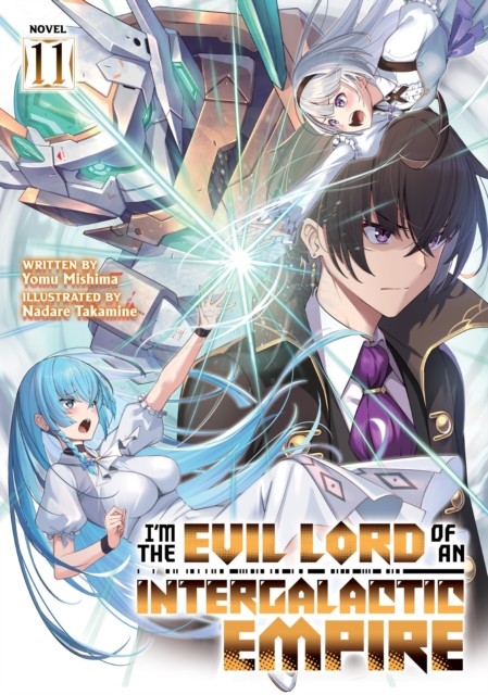 I'm the Evil Lord of an Intergalactic Empire! (Light Novel) Vol. 11 - Image 2