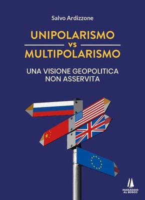 Salvo Ardizzone Unipolarismo vs multipolarismo. Una visione geopolit (Paperback)