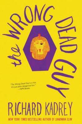 The Wrong Dead Guy (Another Coop Heist) - Hardcover By Kadrey, Richard - GOOD