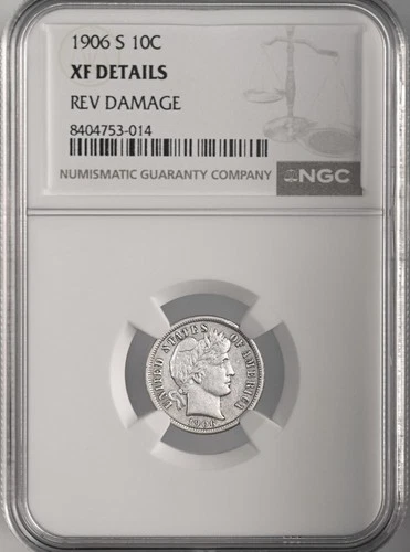 1906-S  10C BARBER SILVER DIME  NGC XF DETAILS "REV DAMAGE"  #8404753-014