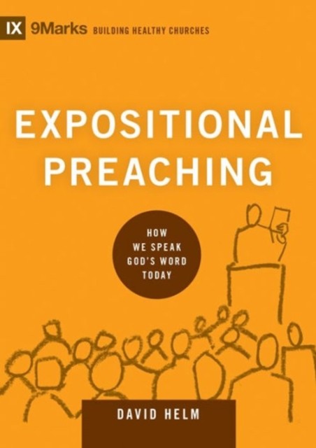 Crossway Expositional Preaching: How We Speak God's Word Today (Building Healthy Churches) - Image 3