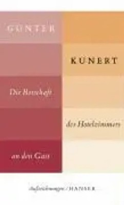 Günter Kunert | Die Botschaft des Hotelzimmers an den Gast | Buch | Deutsch