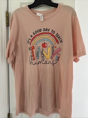 T Shirt It s A Good Day To Teach Tiny Humans XL Peach Educational
