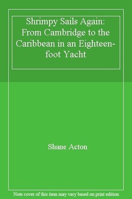 Shrimpy Sails Again: From Cambridge to the Caribbean in an Eight