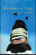 Mummy's Legs By Kate Bingham Hardcover New