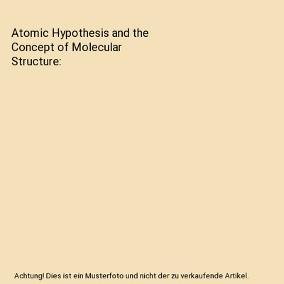 Atomic Hypothesis and the Concept of Molecular Structure