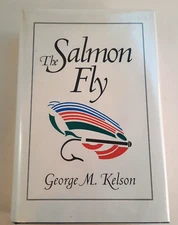 The Salmon Fly George M. Kelson HB DJ Signed by Paul Schmookler 1995 Ed