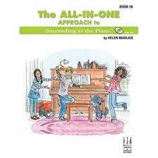 The All-in-One Approach to Succeeding at the Piano, Book 1B