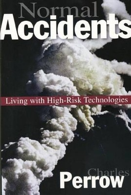 Normal Accidents: Living with High Risk Technologies - Updated Edition by Charle