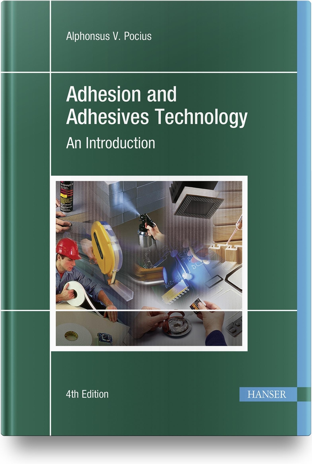 Adhesion And Adhesives Technology | Alphonsus V. Pocius | An
