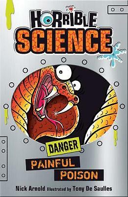 Painful Poison: 1 (Horrible Science) [paperback] Arnold, Nick,De Saulles, Tony [