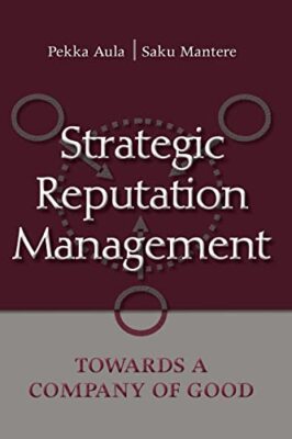 Strategisches Reputationsmanagement: Auf dem Weg zu einem Unternehmen des Guten von Pekka Aula,...