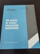 The Basics Of Sterile Processing Workbook 7th...