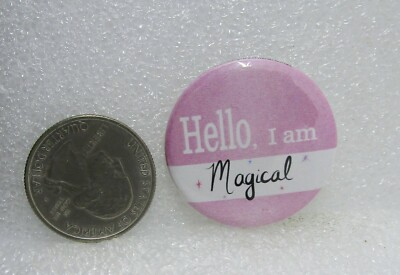 Hello I Am Magical Button Pin
