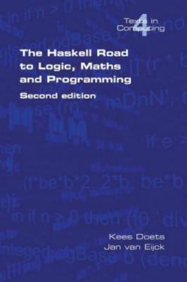 The Haskell Road to Logic, Maths and Programming. Second Edition