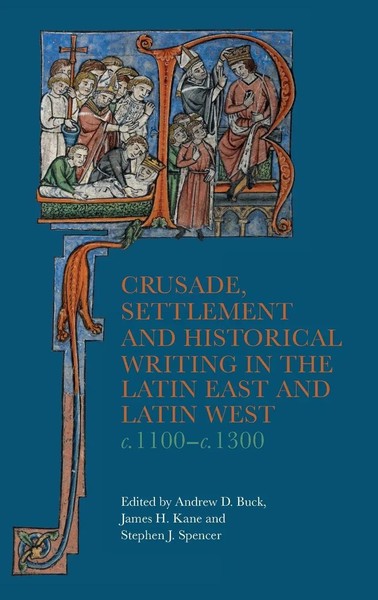Andrew D Buck (U. A.) | Crusade, Settlement And Historical Writing In The...-image