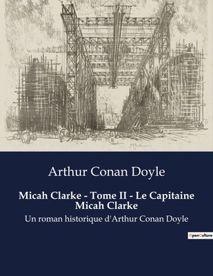 Arthur Conan Doyle | Micah Clarke - Tome II - Le Capitaine Micah Clarke | Buch