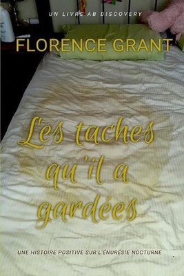 Les taches qu'il a gardes: Une histoire ABDL contre l'?nur?sie nocturne by Forre