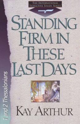 Standing Firm in These Last Days: International Inductive Study Series One...