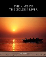 The King Of The Go*Den River John Ruskin Taschenbuch Kartoniert / Broschiert