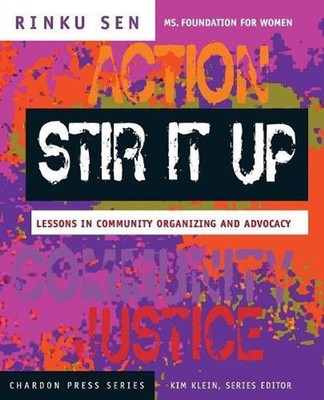 Stir It Up: Lessons in Community Organizing and Advocacy by Rinku Sen (English)