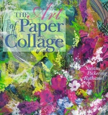 ART OF PAPER COLLAGE, Rothamel, Susan Pickering